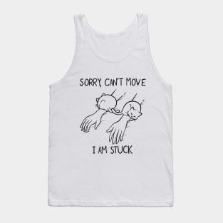 Sorry, can't move because of cats (only lines) Tank Top